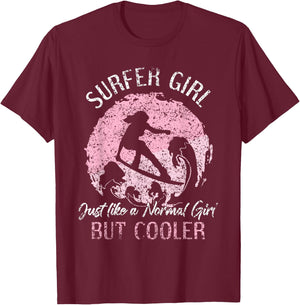 Surfer Girl Like A Normal Girl But Cooler Surfing Surf T-Shirt - T-Shirt | Maroon