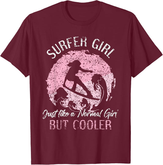 Surfer Girl Like A Normal Girl But Cooler Surfing Surf T-Shirt - T-Shirt | Maroon
