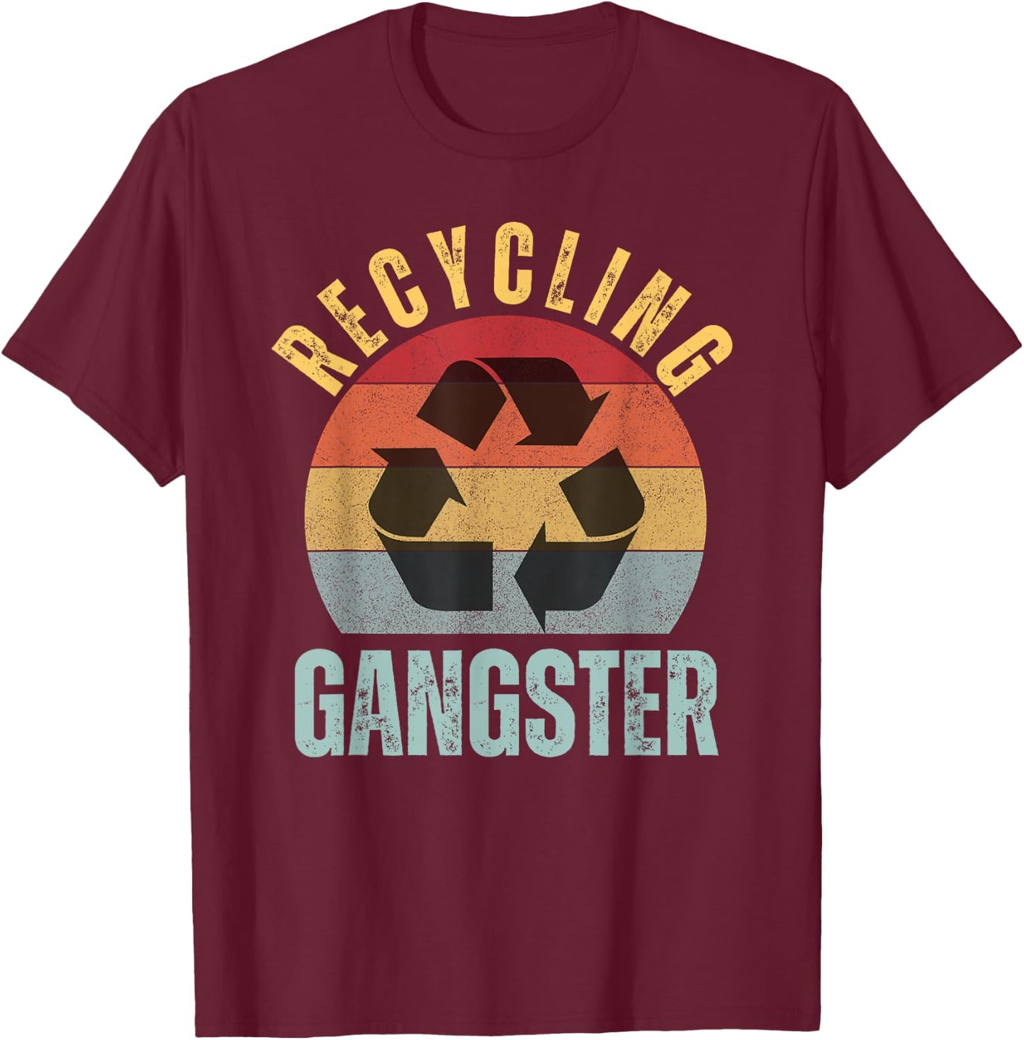 Recycling Gangster Funny Recycling Environmentalist T-Shirt - T-Shirt | Maroon