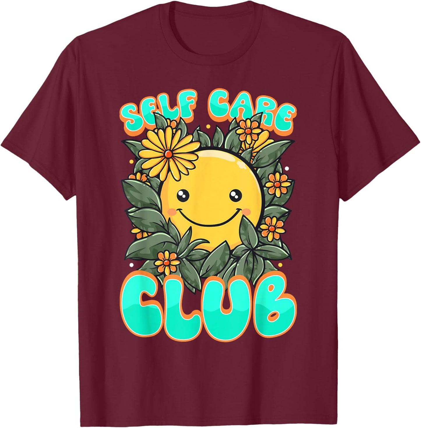 Self-Care Club Awareness Mental Health Positive T-Shirt - T-Shirt | Maroon