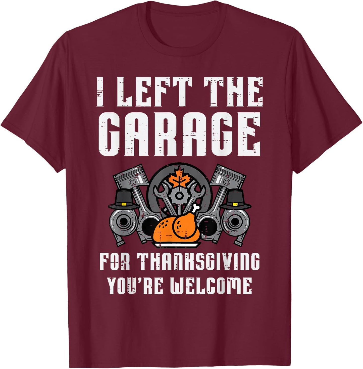 Left Garage Thanksgiving Fall Car Mechanic Dad Men Boys Kids T-Shirt - T-Shirt | Maroon