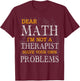 Dear Math I'm Not A Therapist Solve Your Own Problems Funny T-Shirt - T-Shirt | Maroon