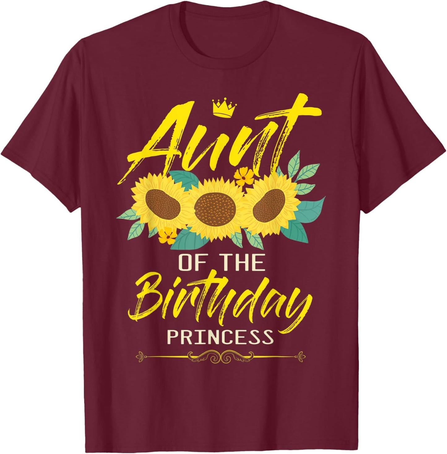 Aunt Of The Birthday Girl Sunflower Matching Family B-Day T-Shirt - T-Shirt | Maroon