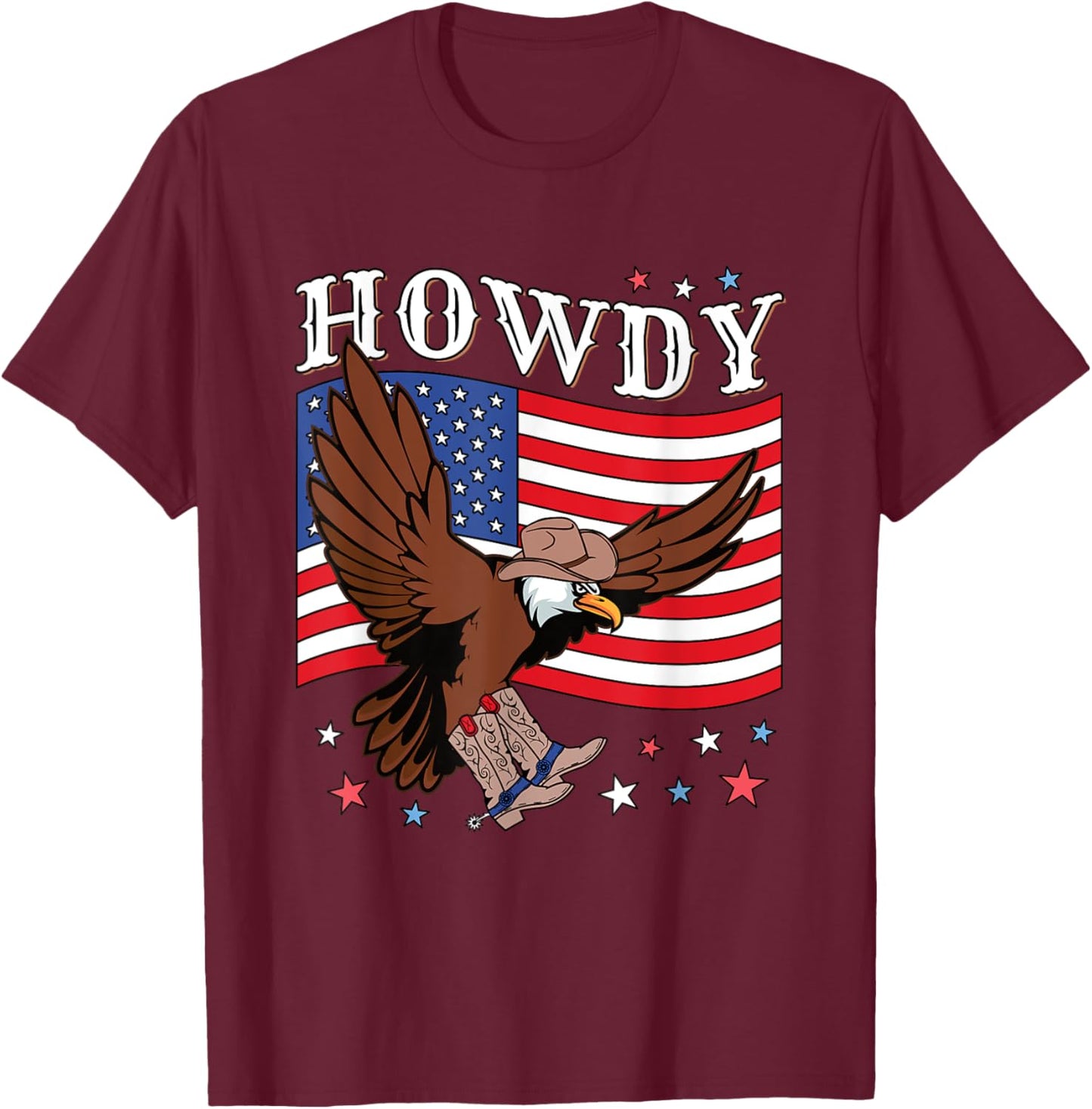 Howdy Cowboy Hat Boots Eagle American Flag Funny Patriotic T-Shirt - T-Shirt | Maroon