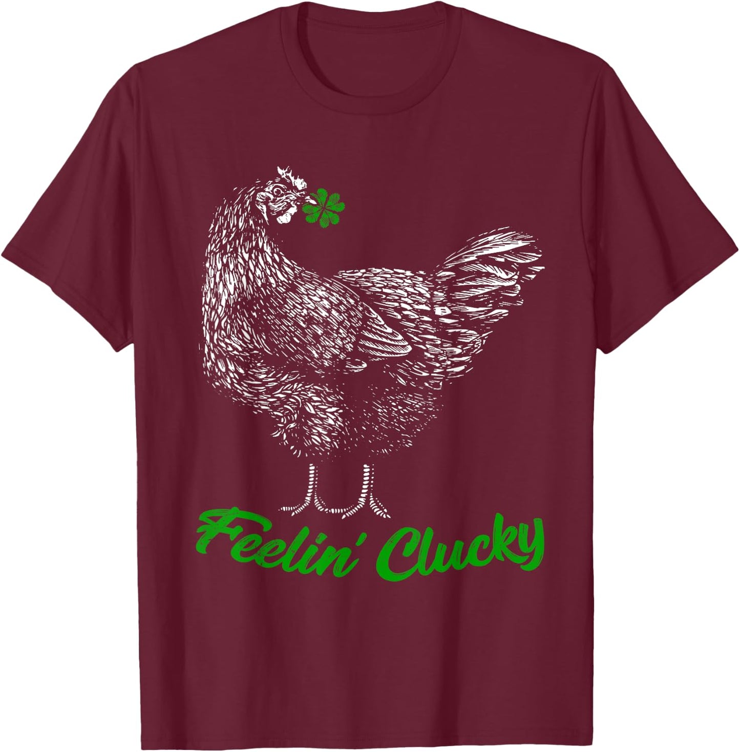 St Patricks Day Lucky Chicken Lover Gift Feelin' Clucky T-Shirt - T-Shirt | Maroon