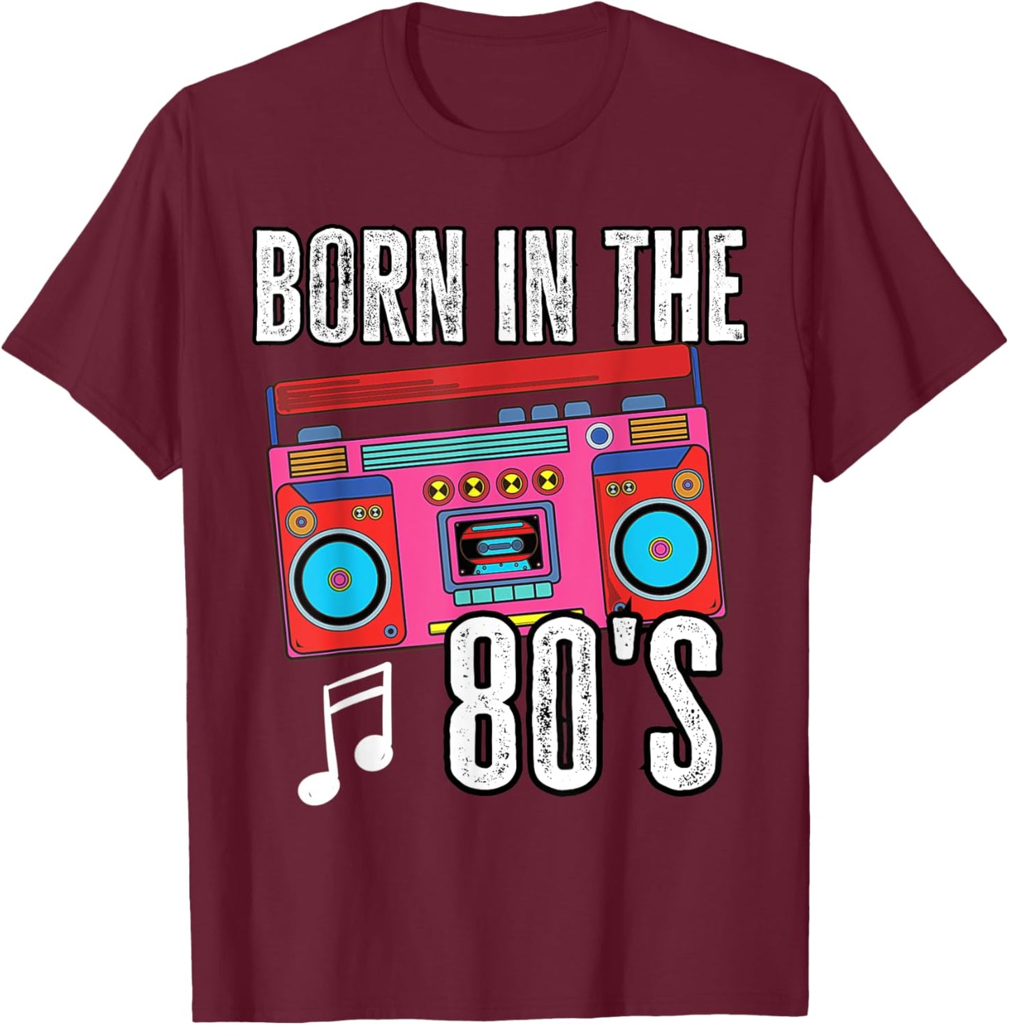 Born In The 80s Old School 80s 90s Retro Boombox Music T-Shirt - T-Shirt | Maroon