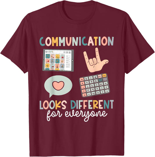 Communication Looks Different For Everyone SPED Teacher ASD T-Shirt - T-Shirt | Maroon