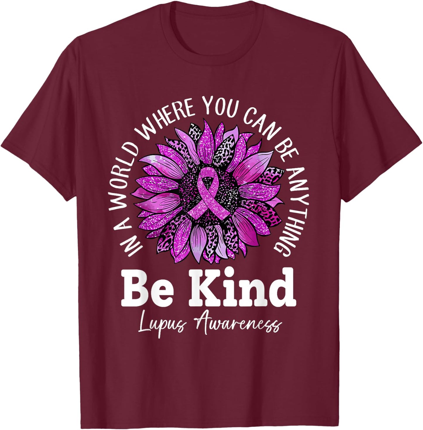 Be Kind Sunflower In May We Wear Purple For Lupus Awareness T-Shirt - T-Shirt | Maroon