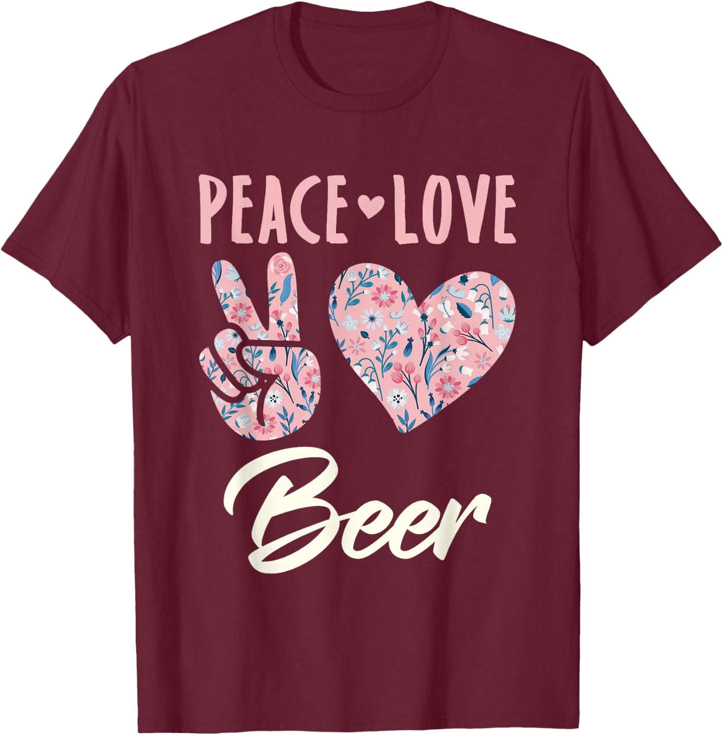 Peace Love Beer T-Shirt - T-Shirt | Maroon