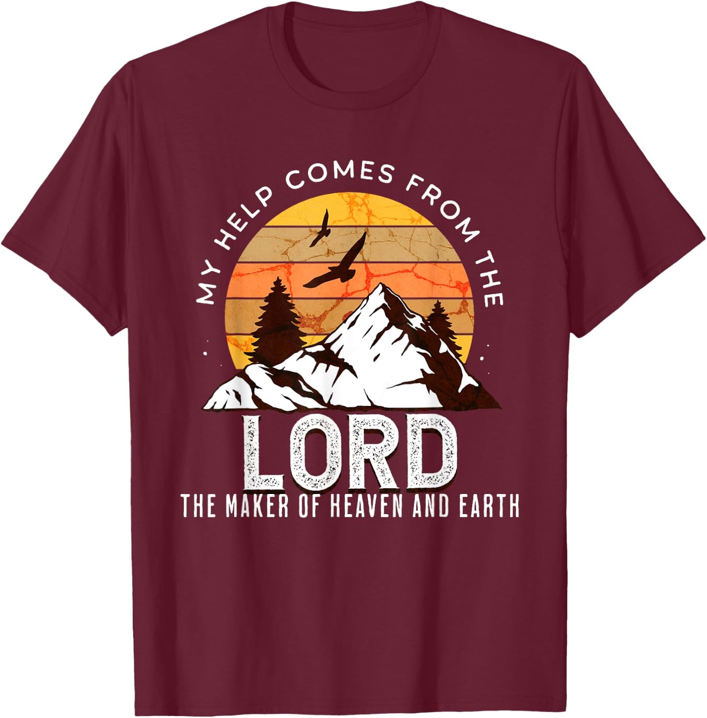 Christian Bible Scripture My Help Comes From Lord T-Shirt - T-Shirt | Maroon