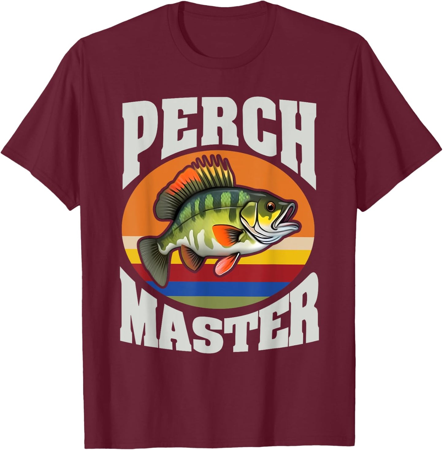 Perch Fishing Angler Fisherman Perch Master T-Shirt - T-Shirt | Maroon