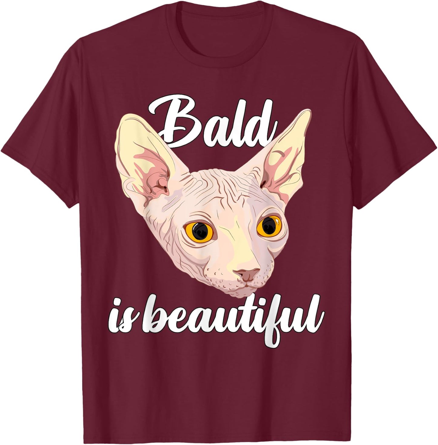 Bald Is Beautiful Funny Sphynx Cat Hairless Feline T-Shirt - T-Shirt | Maroon