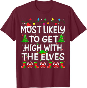 Most Likely To Get High With The Elves Christmas Family Joy T-Shirt - T-Shirt | Maroon