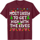 Most Likely To Get High With The Elves Christmas Family Joy T-Shirt - T-Shirt | Maroon