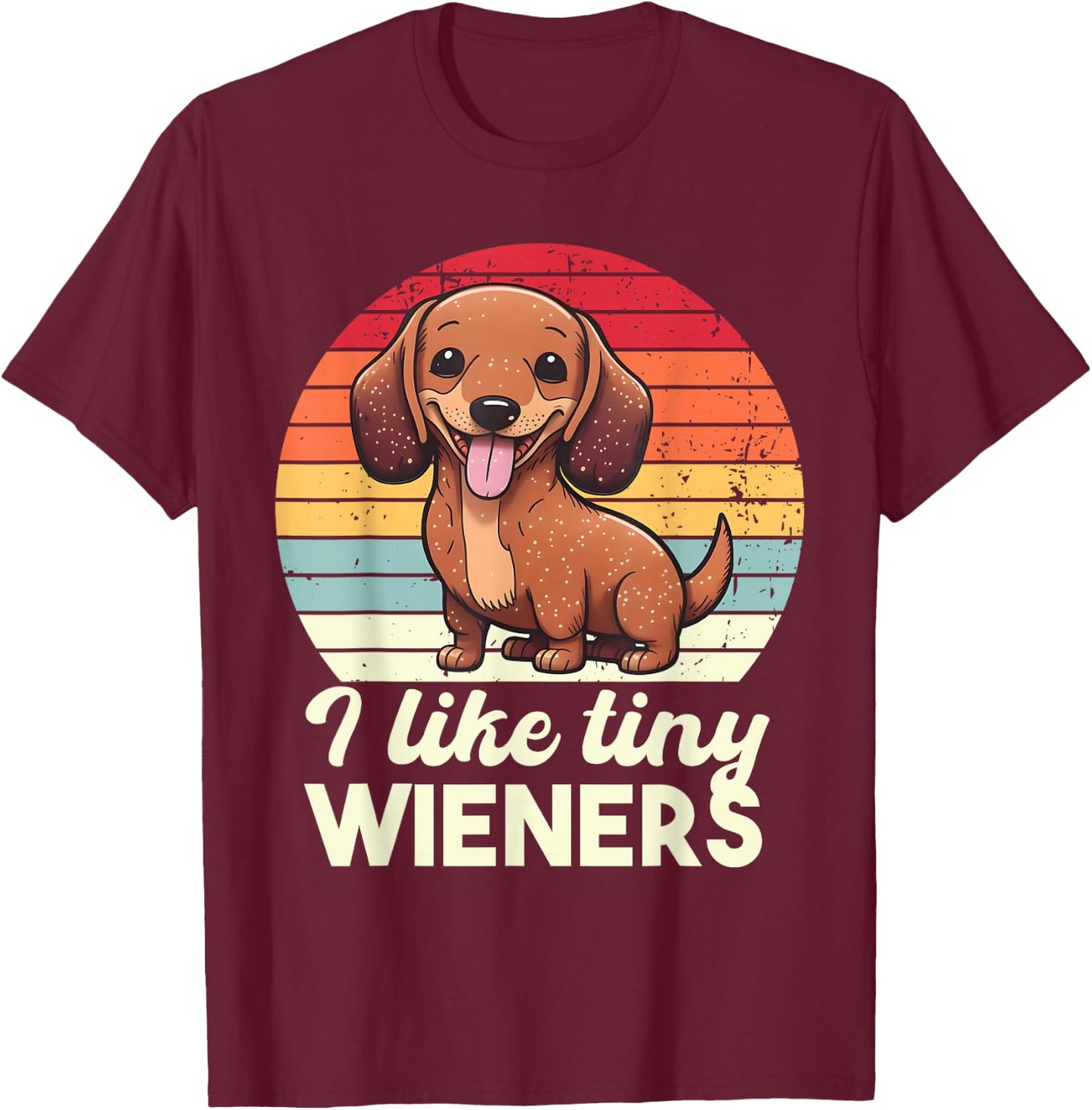 I like tiny Wieners Funny Cute Sausage Dog Owner Girls T-Shirt - T-Shirt | Maroon