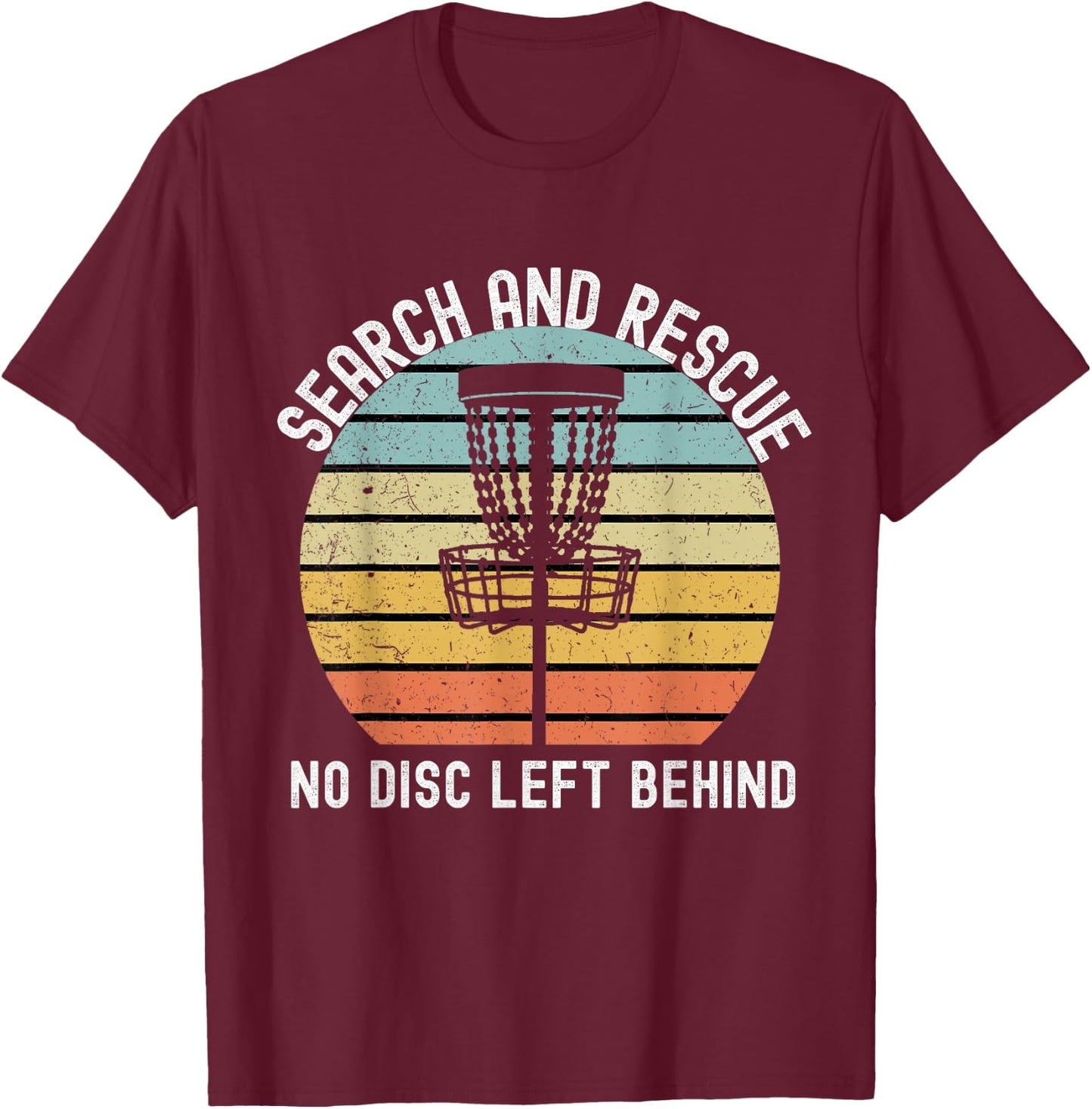 Disc Golf Search and Rescue Disc Golf Gift Funny Disc Golf T-Shirt - T-Shirt | Maroon