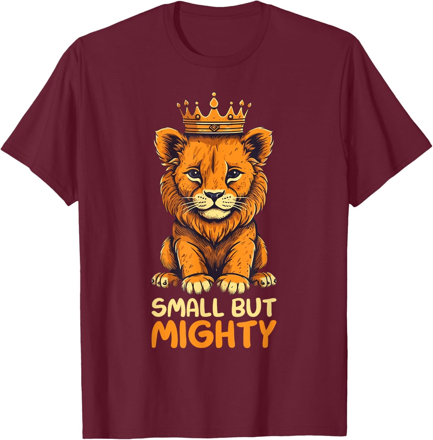 Small but Mighty Funny Lion T-Shirt - T-Shirt | Maroon