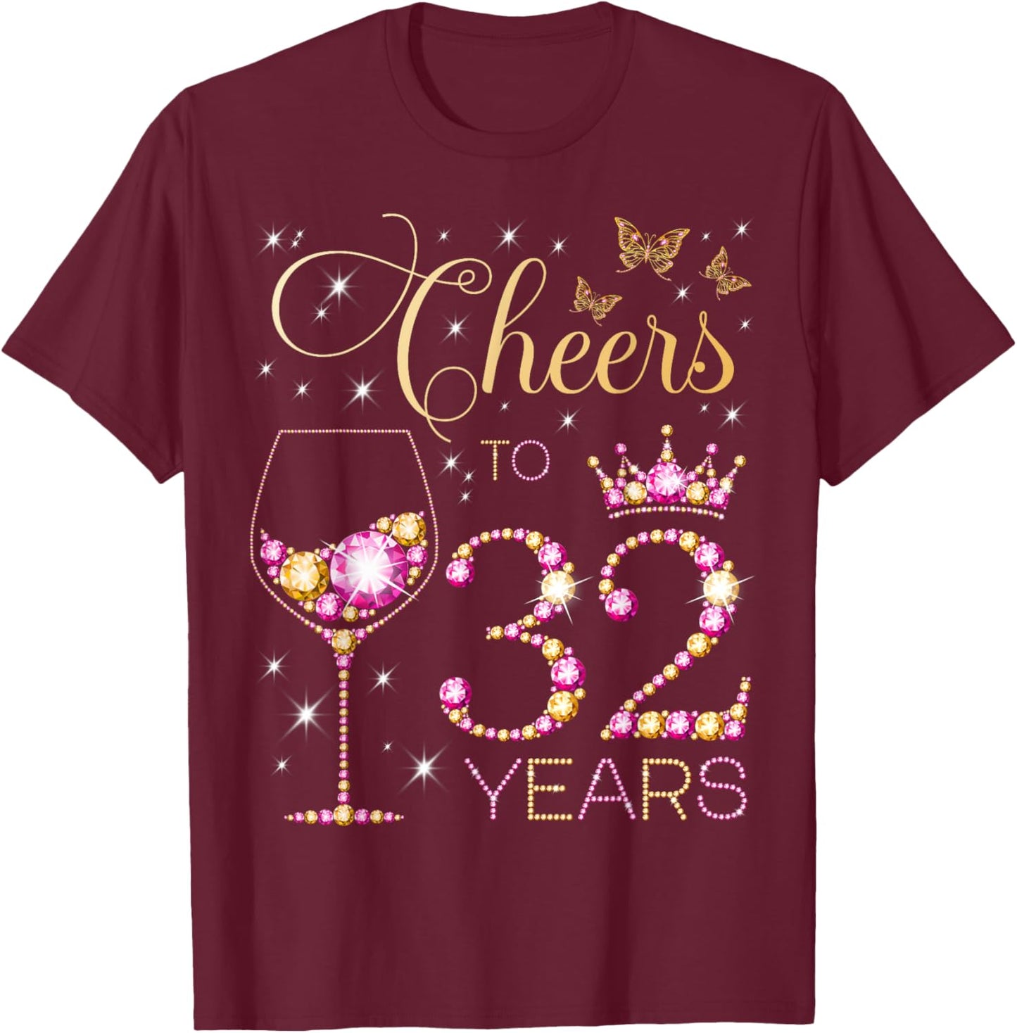 Cheers to 32 Years Old 32nd Birthday Party Women 32nd Bday T-Shirt - T-Shirt | Maroon