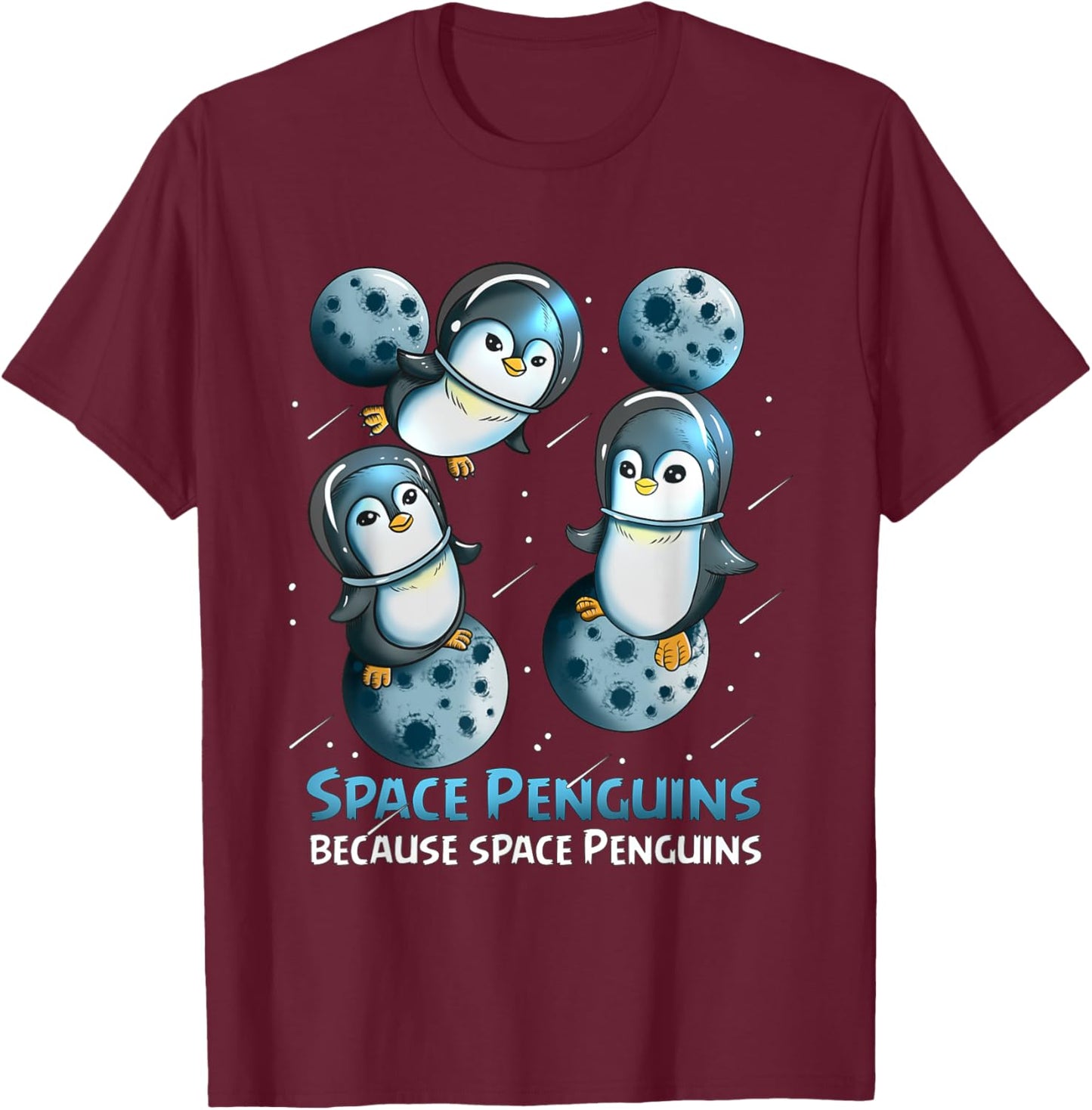 Penguin Fan Astronaut Space Penguin Because Space Penguins T-Shirt - T-Shirt | Maroon