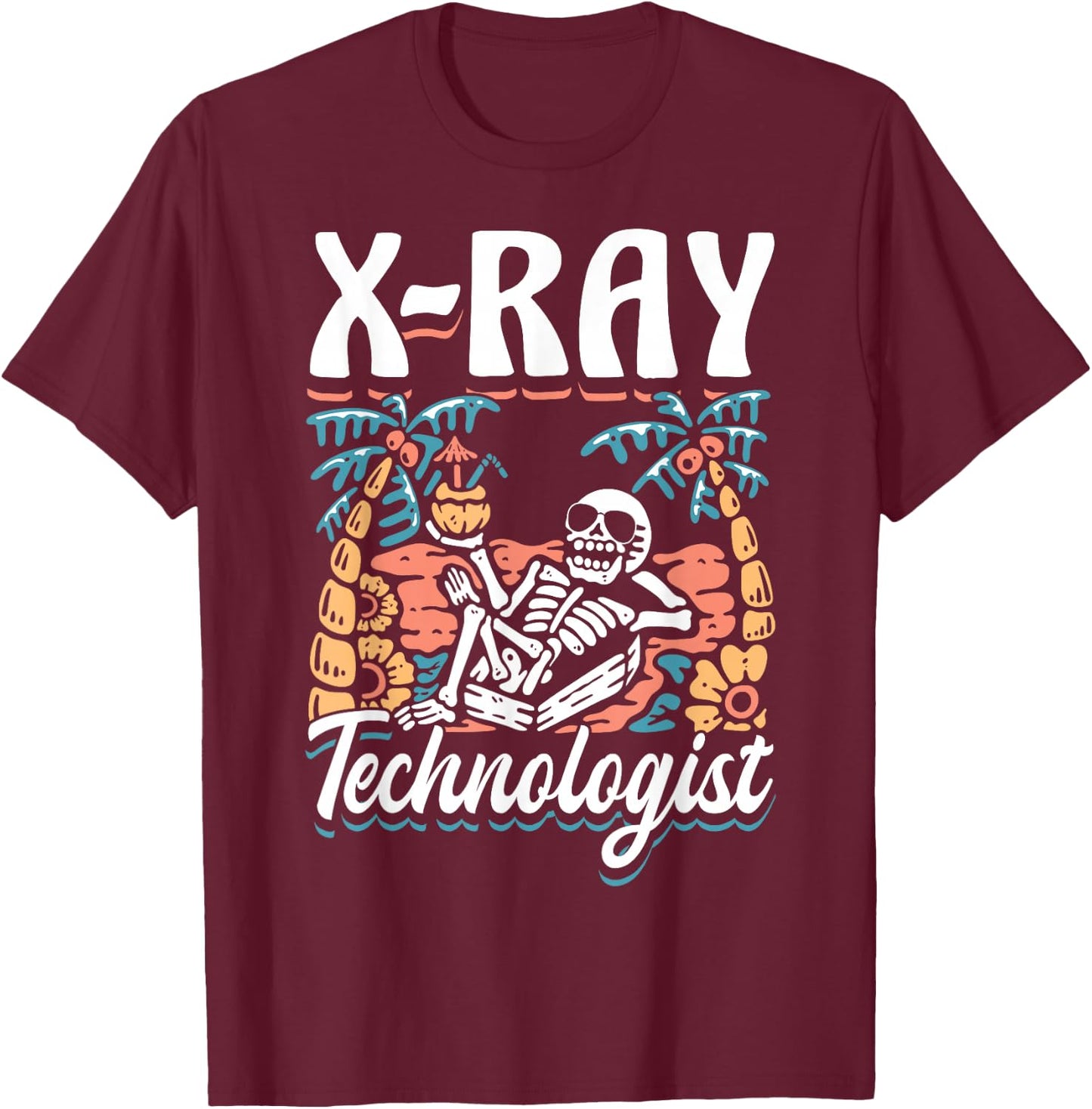 X-Ray Tech Skeleton Radiology Department X- Ray Technologist T-Shirt - T-Shirt | Maroon