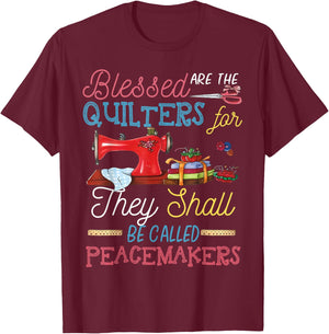 Blessed Are The Quilters For They Shall Be Called Peacemaker T-Shirt - T-Shirt | Maroon