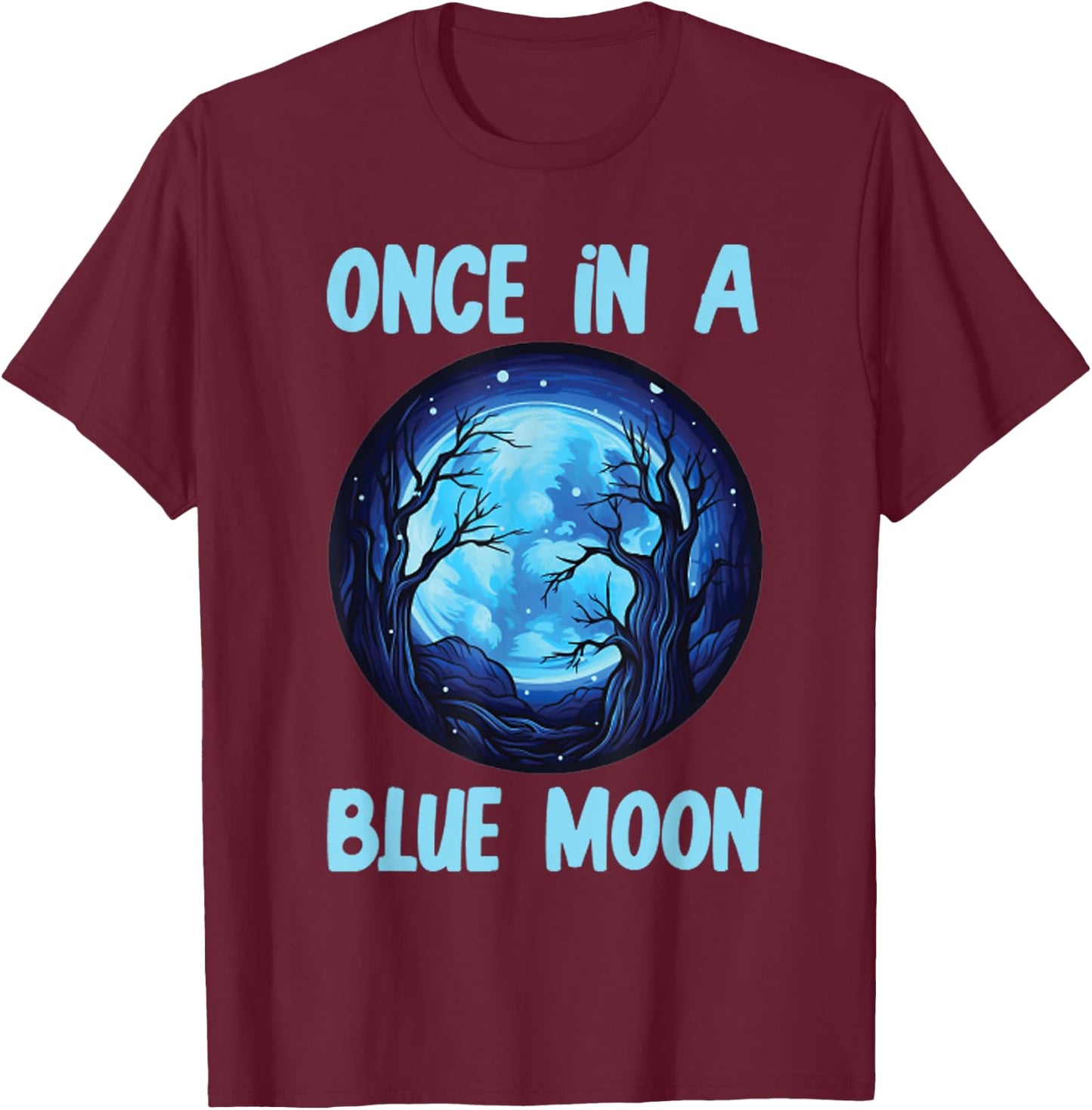halloween costume Once in a Blue Moon T-Shirt - T-Shirt | Maroon