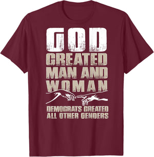 God Created Man & Woman Democrats Created All (on back) T-Shirt - T-Shirt | Maroon