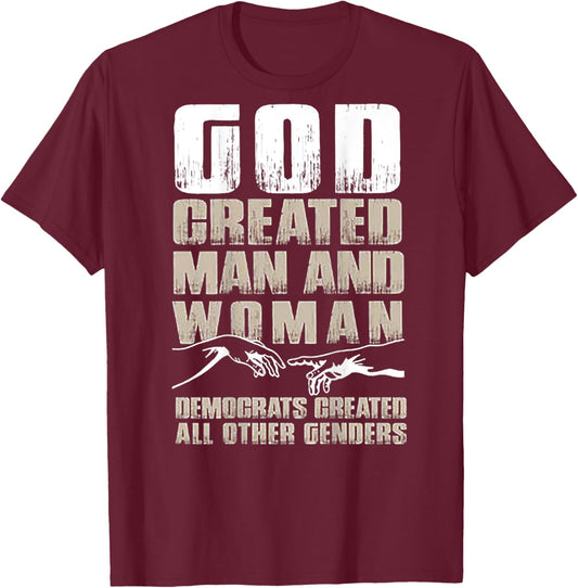 God Created Man & Woman Democrats Created All (on back) T-Shirt - T-Shirt | Maroon
