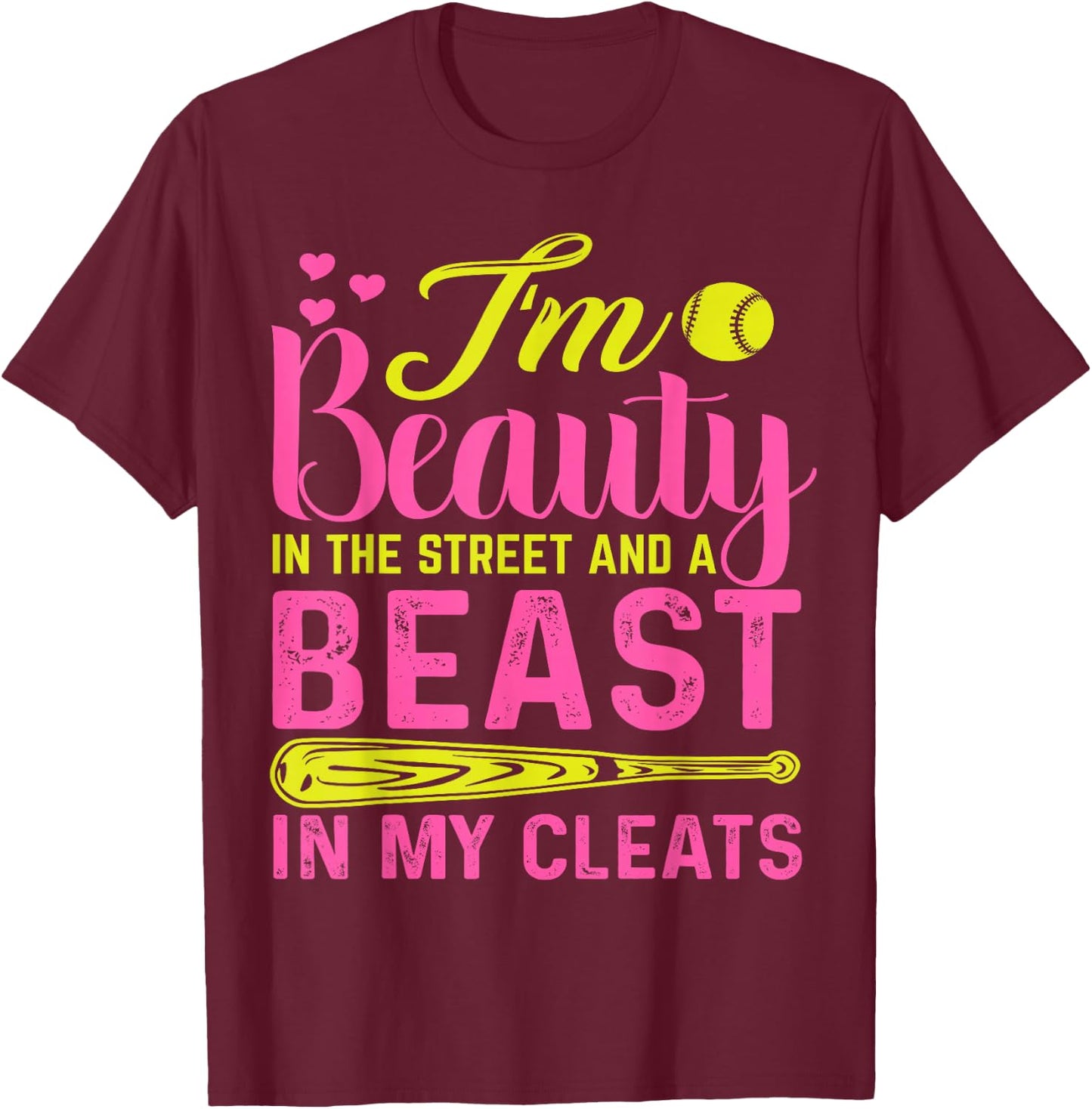 Beauty in the Street Beast in my Cleats Girls Softball T-Shirt - T-Shirt | Maroon
