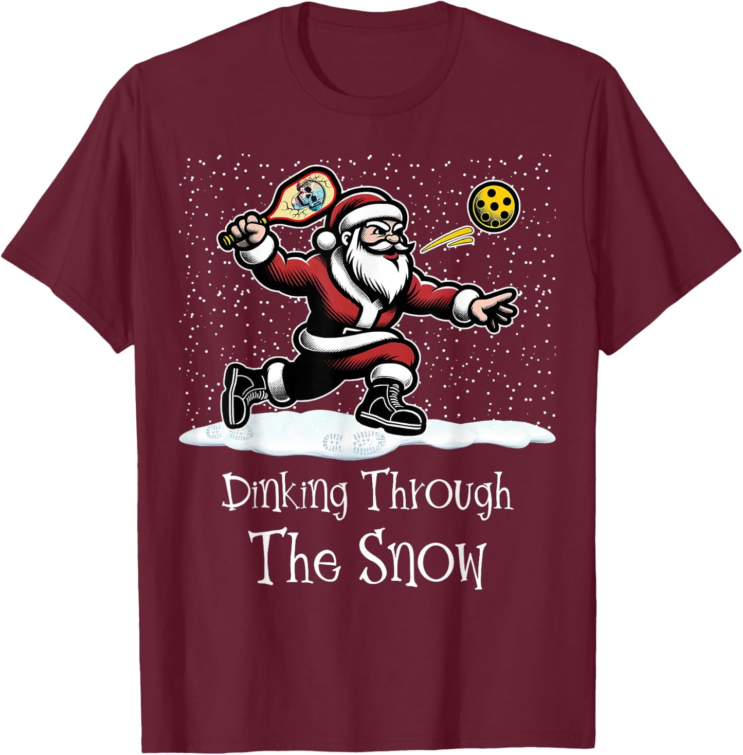 Pickleball Christmas Dinking Through The Snow Santa T-Shirt - T-Shirt | Maroon