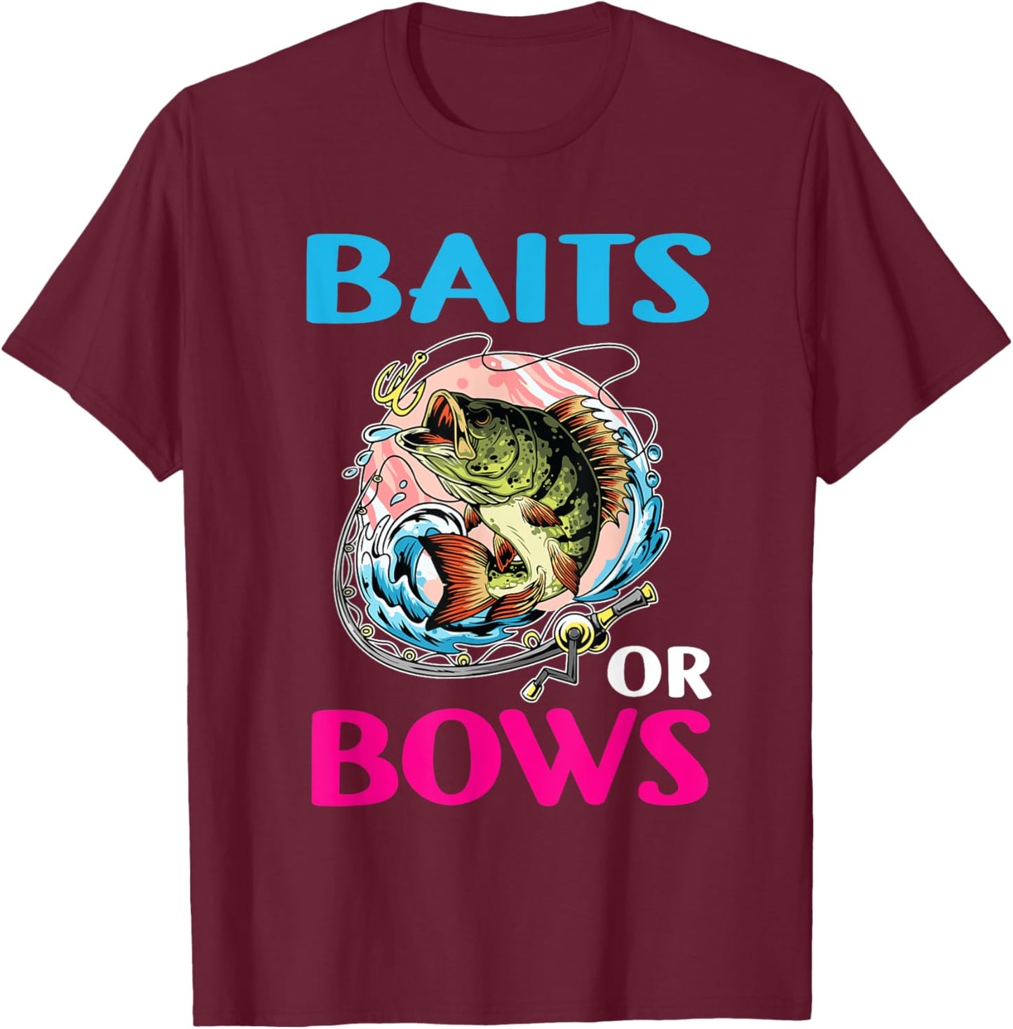 Gender Reveal Baby Fishing Pink Or Blue Baits or Bows T-Shirt - T-Shirt | Maroon