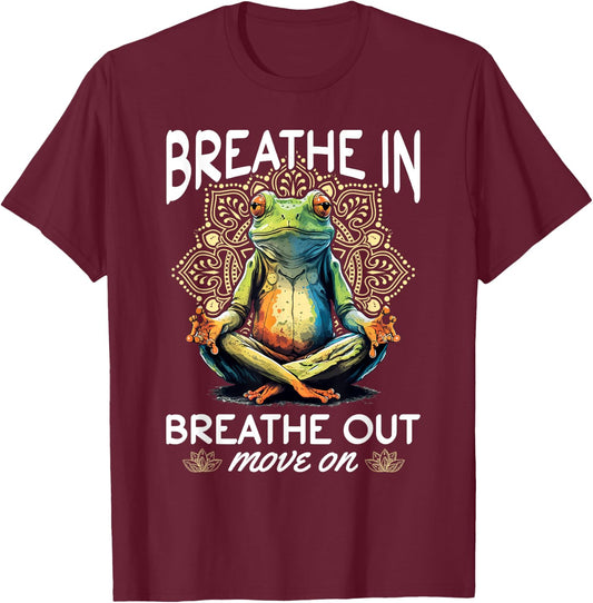 Yoga Meditation - Breathe in, breathe out, move on T-Shirt - T-Shirt | Maroon