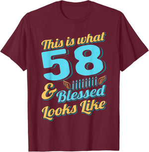 This Is What 58 And Blessed Looks Like 58th Birthday T-Shirt - T-Shirt | Maroon