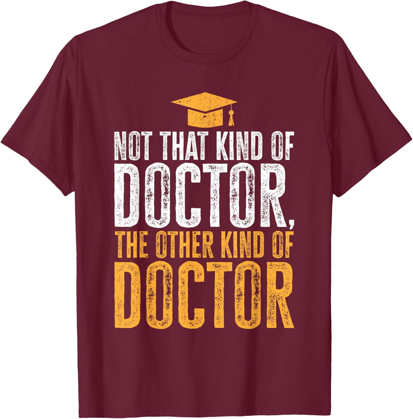 PhD Graduate Ph.D T-Shirt - T-Shirt | Maroon