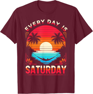 Every Day Is Saturday Funny Retirement Vibes For Retired Men T-Shirt - T-Shirt | Maroon