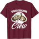 Oyster Shucker Seafood Shuck Oyster Shucking Crew T-Shirt - T-Shirt | Maroon
