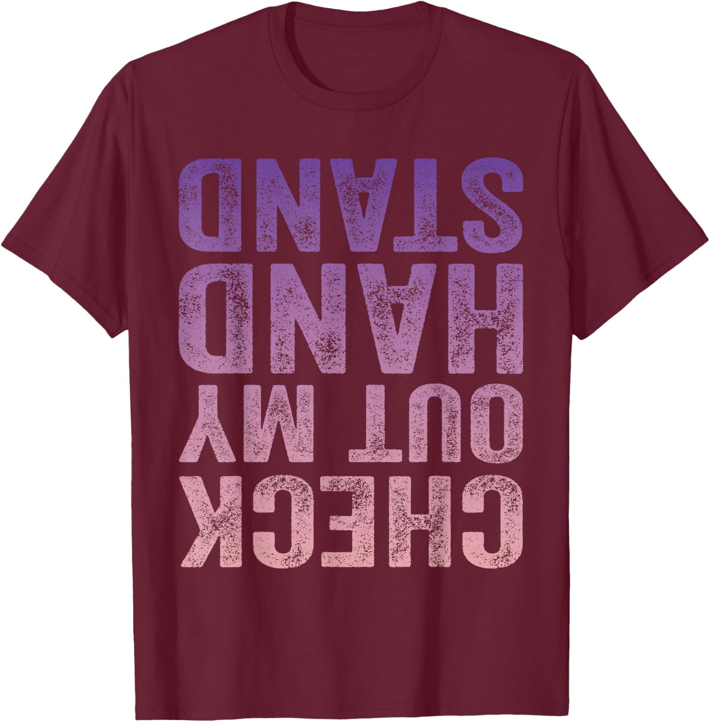 Check Out My Handstand Gymnast Yoga Funny Girls Gymnastics T-Shirt - T-Shirt | Maroon