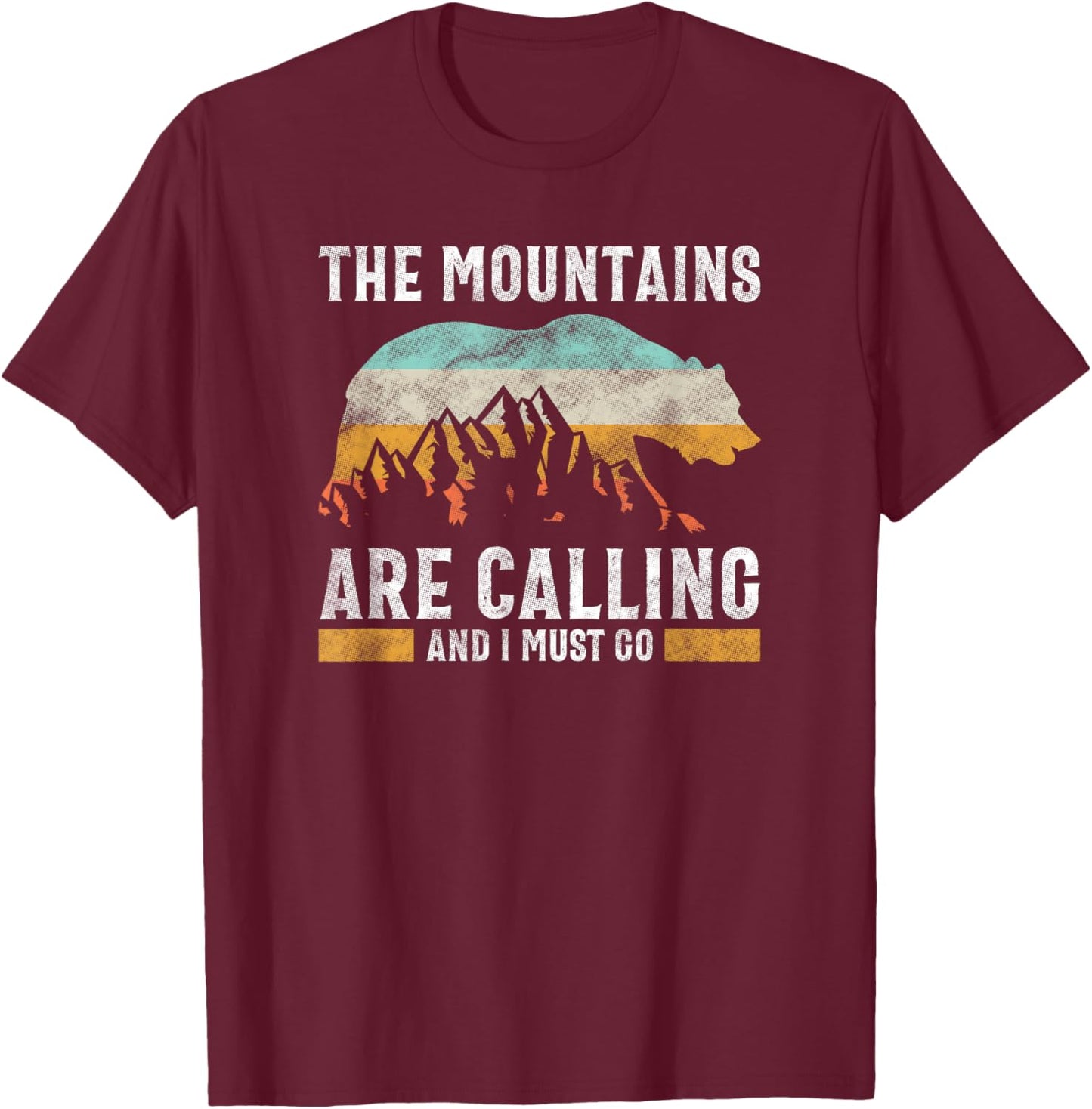The Mountains Are Calling And I Must Go Wild Nature Bear T-Shirt - T-Shirt | Maroon
