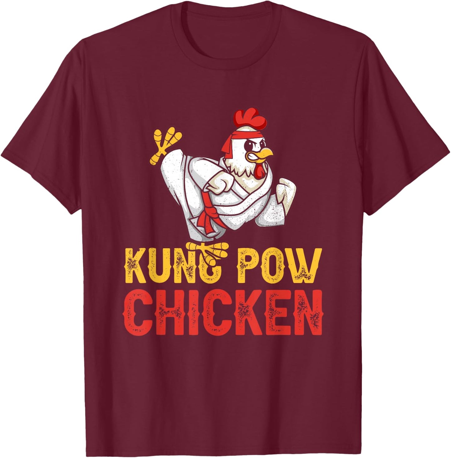 Kung Pow Chicken Funny Karate Chicken Ninja a Warrior T-Shirt - T-Shirt | Maroon