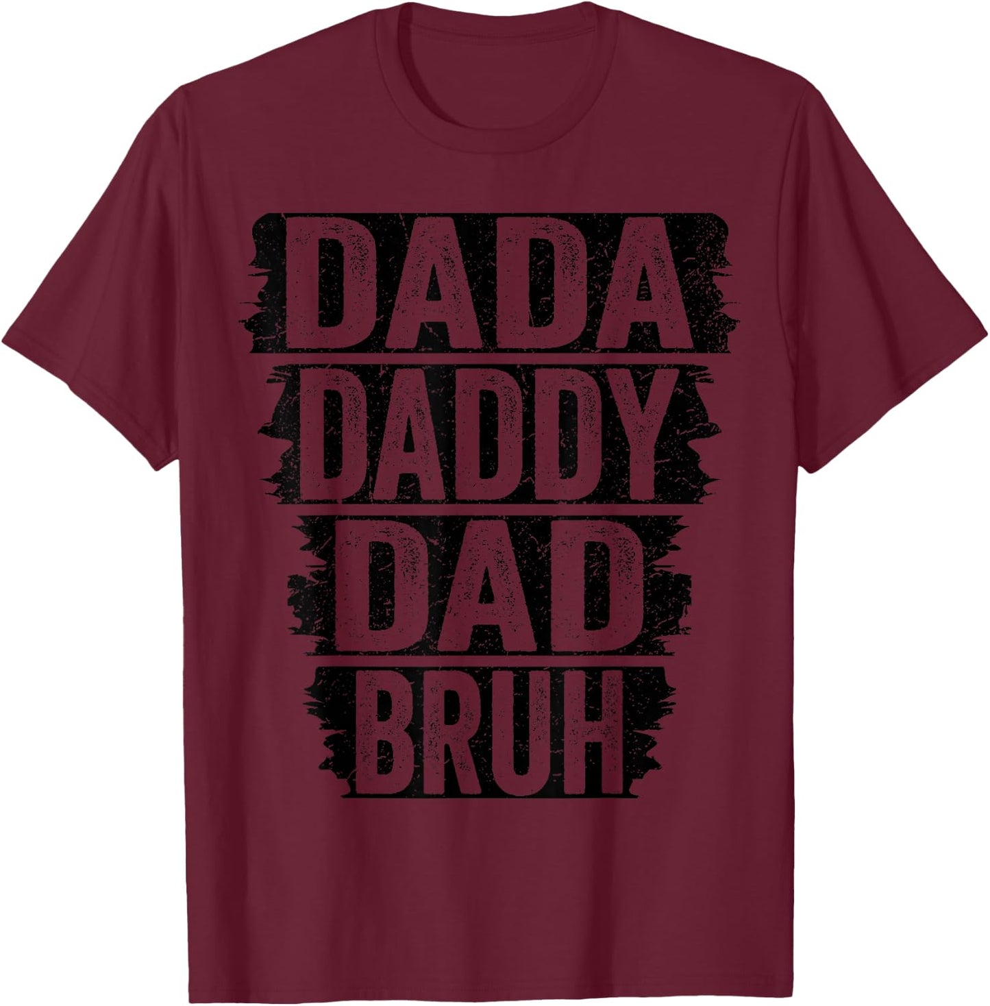 Fathers Day Saying Men Dada Daddy Dad Bruh Vintage Funny T-Shirt - T-Shirt | Maroon