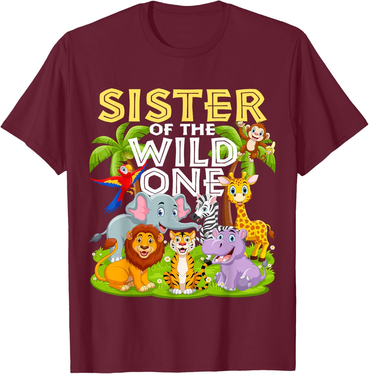 Sister Of The Wild One 1st Birthday Zoo Animal Safari Jungle T-Shirt - T-Shirt | Maroon