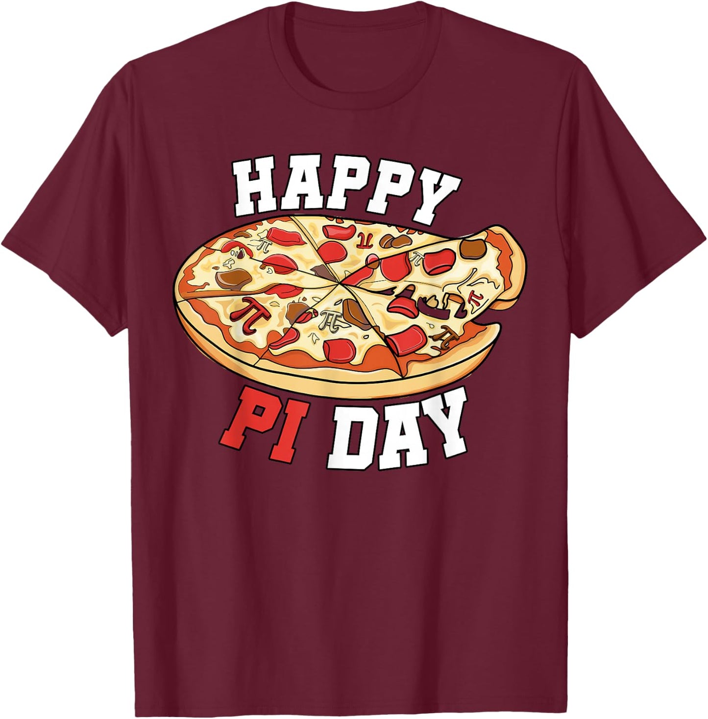 Happy Pi Day, Pie Day Pizza, Mathematics Pi Symbol Pizza T-Shirt - T-Shirt | Maroon