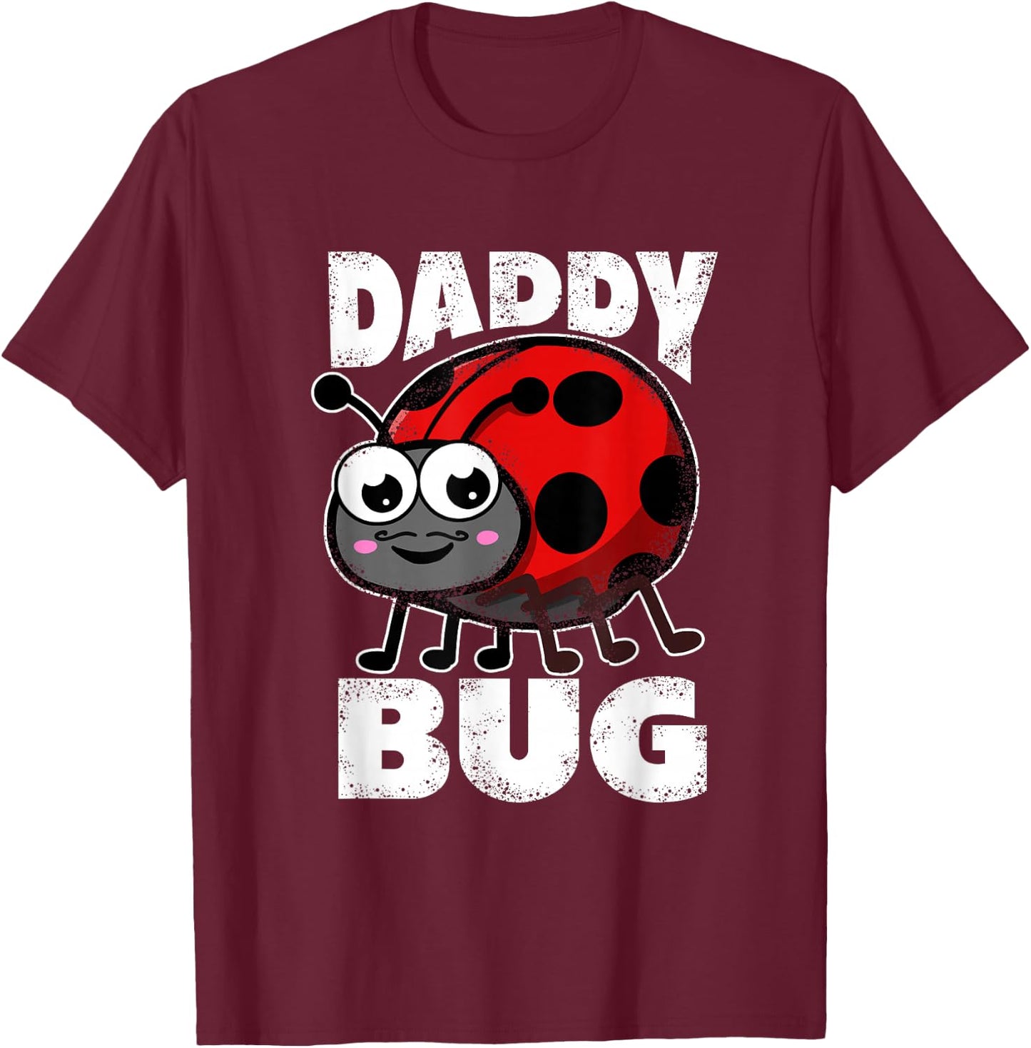 Daddy Bug Ladybug Father Insects Entomology T-Shirt - T-Shirt | Maroon