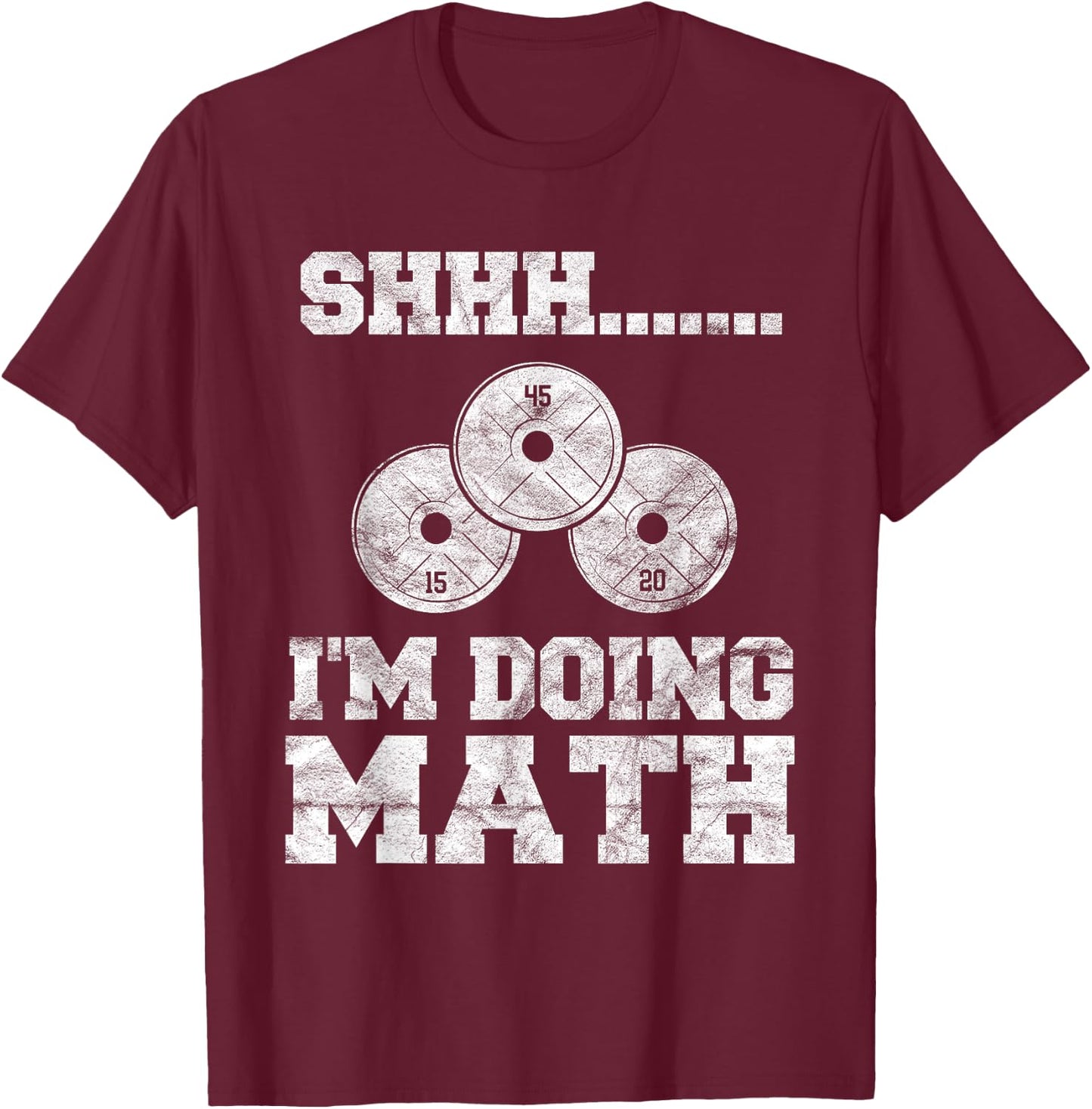 Shhh I'm Doing Math Funny Gym Powerlifting Squat Lifting T-Shirt - T-Shirt | Maroon
