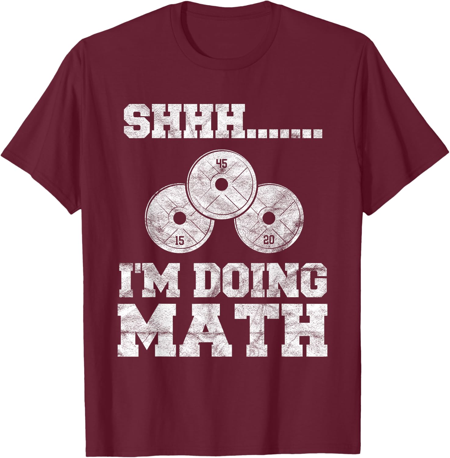 Shhh I'm Doing Math Funny Gym Powerlifting Squat Lifting T-Shirt - T-Shirt | Maroon