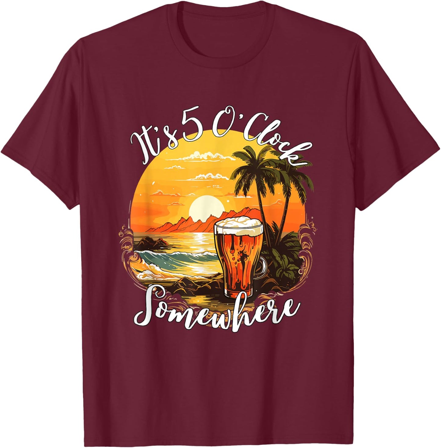 It's 5 O’clock Somewhere Beer on a Summer Beach Design T-Shirt - T-Shirt | Maroon