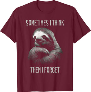 Sometimes I Think Then I Forget - Funny Sloth T-Shirt - T-Shirt | Maroon