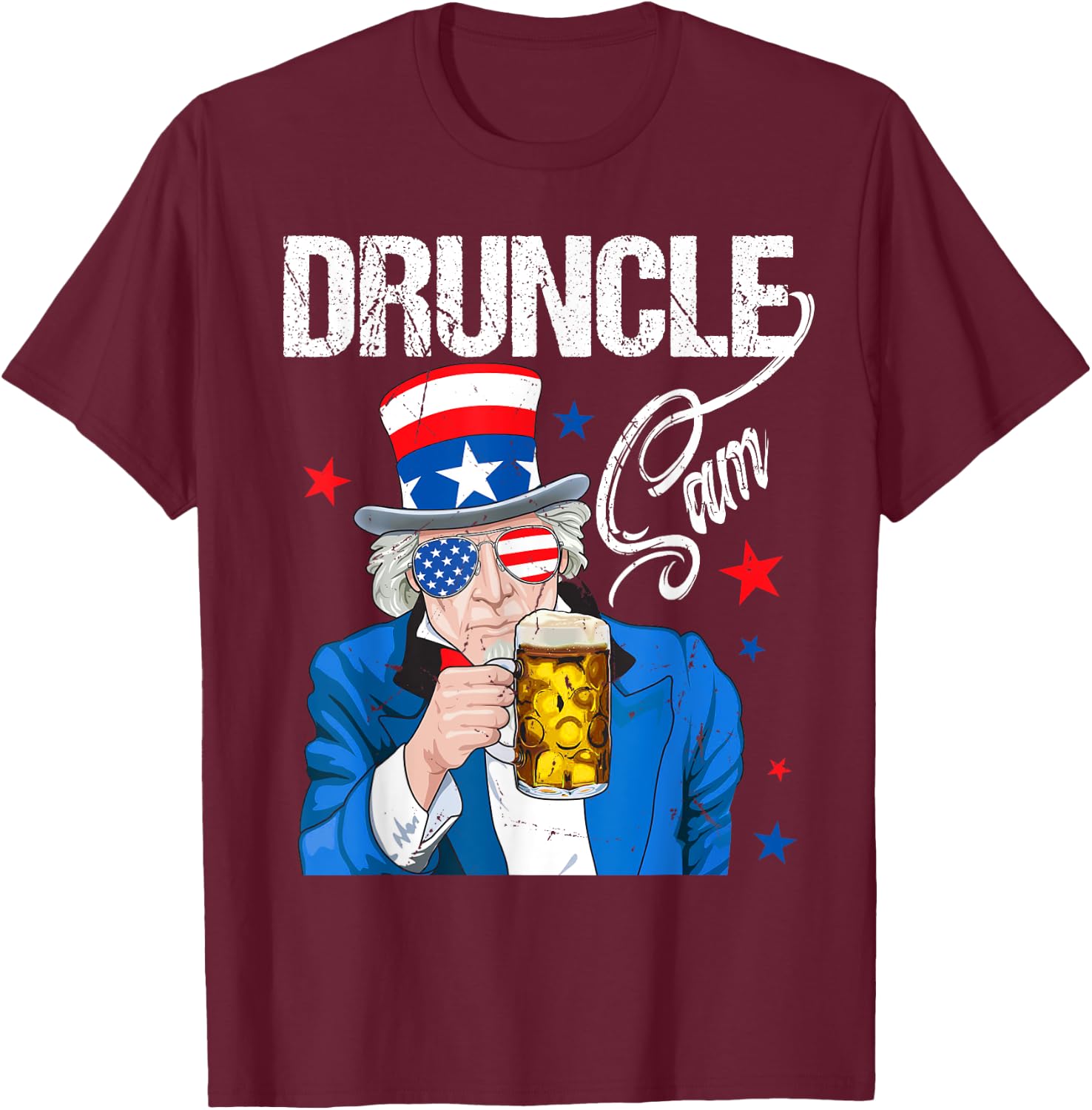 Funny Druncle Sam Uncle Sam Drinking Beer Indepedence Day T-Shirt - T-Shirt | Maroon