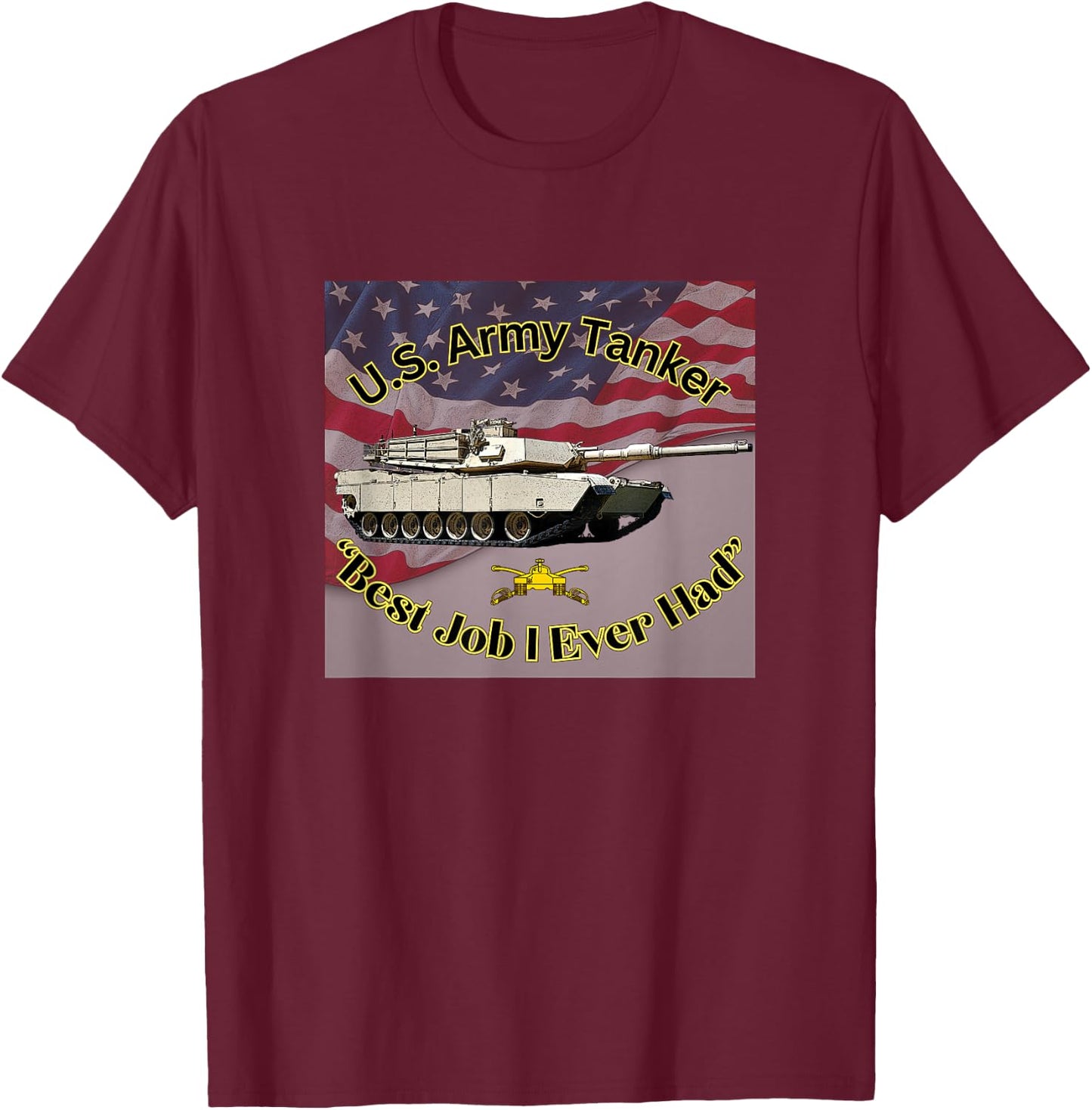 U.S. Army Tanker "Best Job I Ever Had" M1A1 Abrams T-Shirt - T-Shirt | Maroon