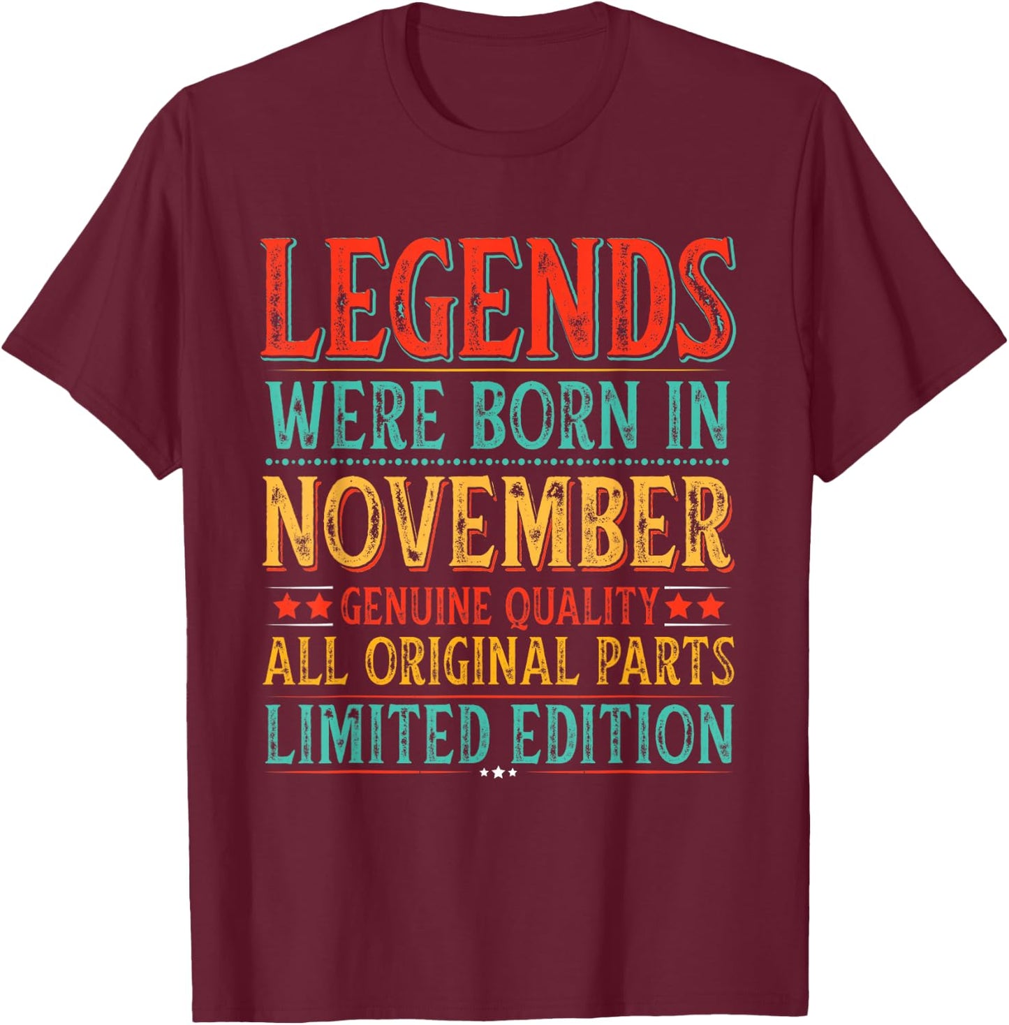 November Birthday Legends Were Born in November Funny Dad T-Shirt - T-Shirt | Maroon